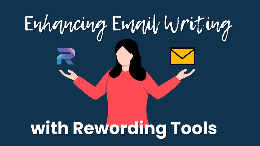 Rewording tools like Rewording.io can be instrumental in refining your email communication.
