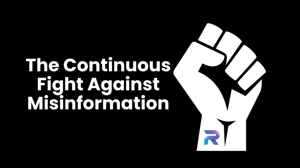 A graphic featuring a raised clenched fist symbolizing resistance, with the text 'The Continuous Fight Against Misinformation' and the 'R' logo, highlighting an ongoing commitment to combating false narratives.